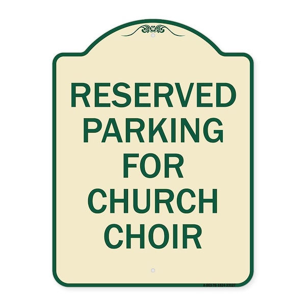 Reserved Parking for Church Choir Heavy-Gauge Aluminum Architectural Sign, 24" x 18", TG-1824-23127
